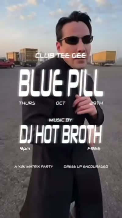 BLUE PILL @ CLUB TEE GEE THURS 10/29