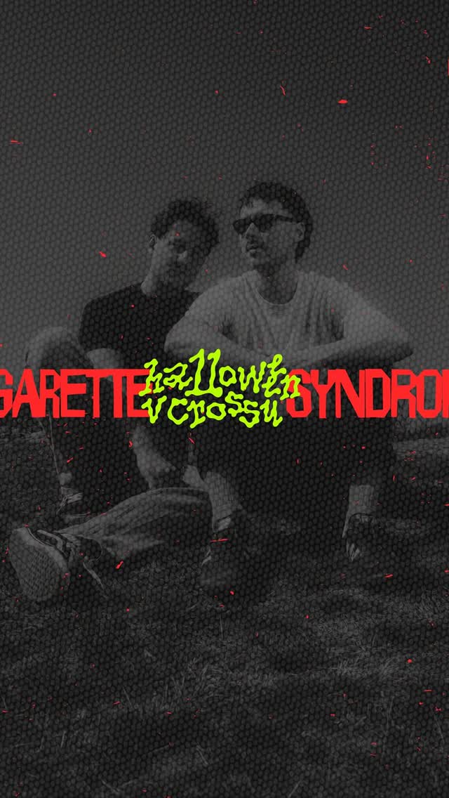 HALLOWEEN V CROSSU // CIGARETTE SYNDROME