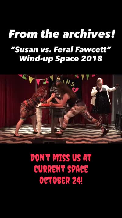 From the archives! "Susan vs. Feral Fawcett" Wind-up Space 2018