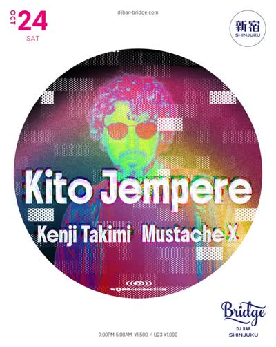 【10月24日 (土) SHINJUKU | wOrld connection - Kito Jempere -】