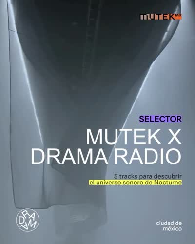SELECTOR MUTEK × DRAMA RADIO: Nocturne