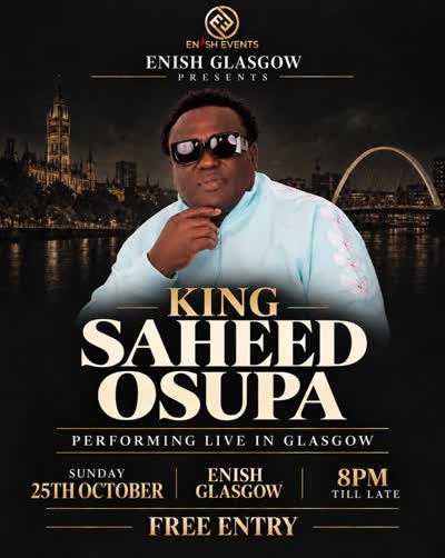The King is coming to Glasgow! KING SAHEED OSUPA LIVE performance