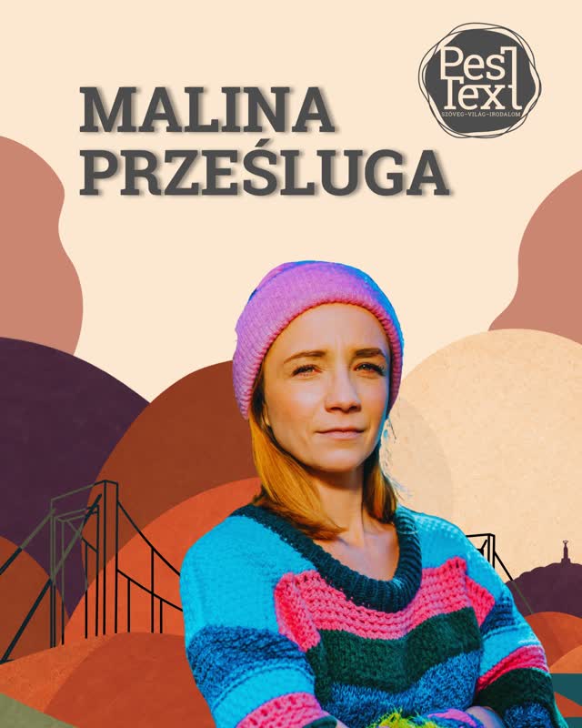 MALINA PRZEŚLUGA A PESTEXTEN – BESZÉLGETÉS ÉS FELOLVASÓSZÍNHÁZ EGY ESTE