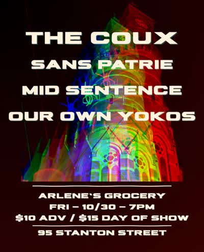 FRIDAY 10/30: The Coux plays Arlene’s! Come for the early sets with Sans Patrie, Mid Sentence, and Our Own Yokos!
