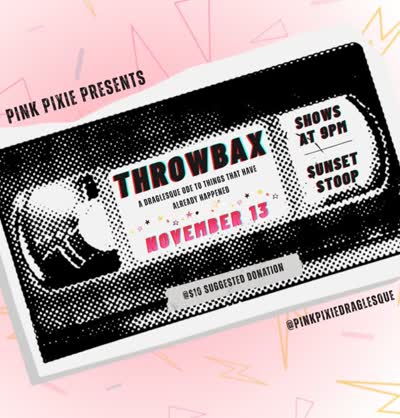 THROWBAX: A draglesque ode to things that have already happened