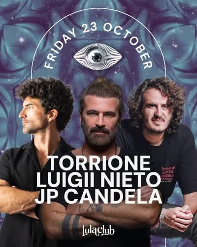 TORRIONE, LUIGII NIETO, JP CANDELA at Lulaclub