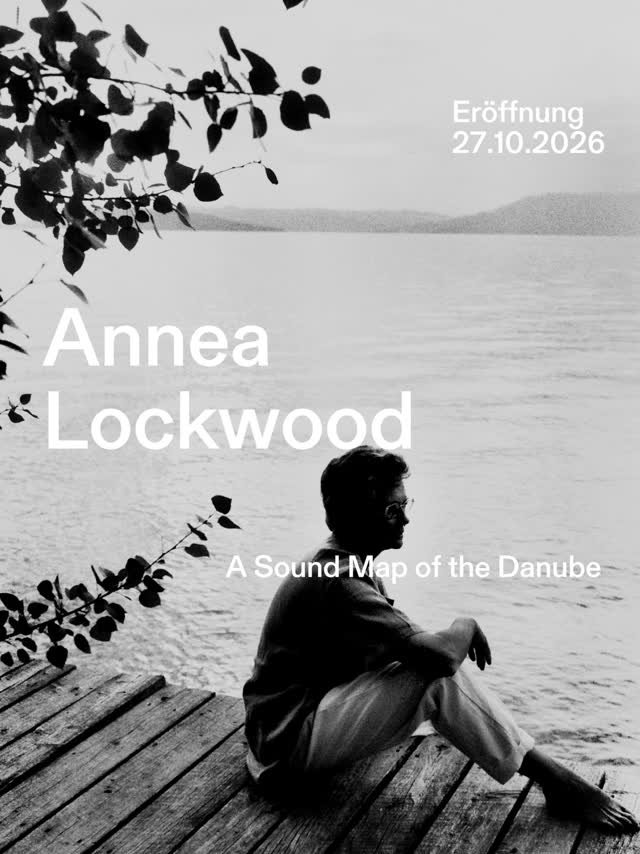Annea Lockwood: A Sound Map of the Danube - Eröffnung