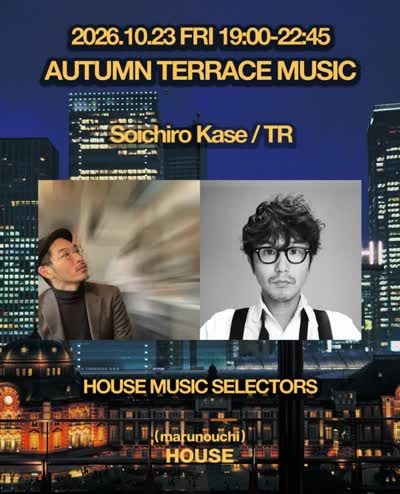 Every Friday in October, DJs take over our terrace! This week’s Music Selectors are Soichiro Kase and TR.