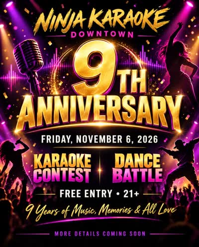 9 YEARS OF NINJA. LET’S CELEBRATE! Ninja Karaoke Downtown’s 9th Anniversary