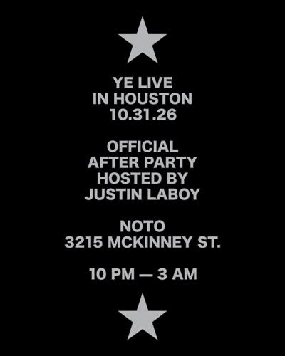 Ye is live in Houston on 10/31 & the The Official After Party hosted by @justinlaboy