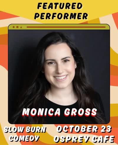 Slow Burn Comedy - Monica Gross