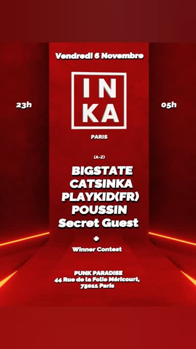 INKA Paris : Catsinka, Bigstate, Poussin, Playkid (FR), Secret Guest