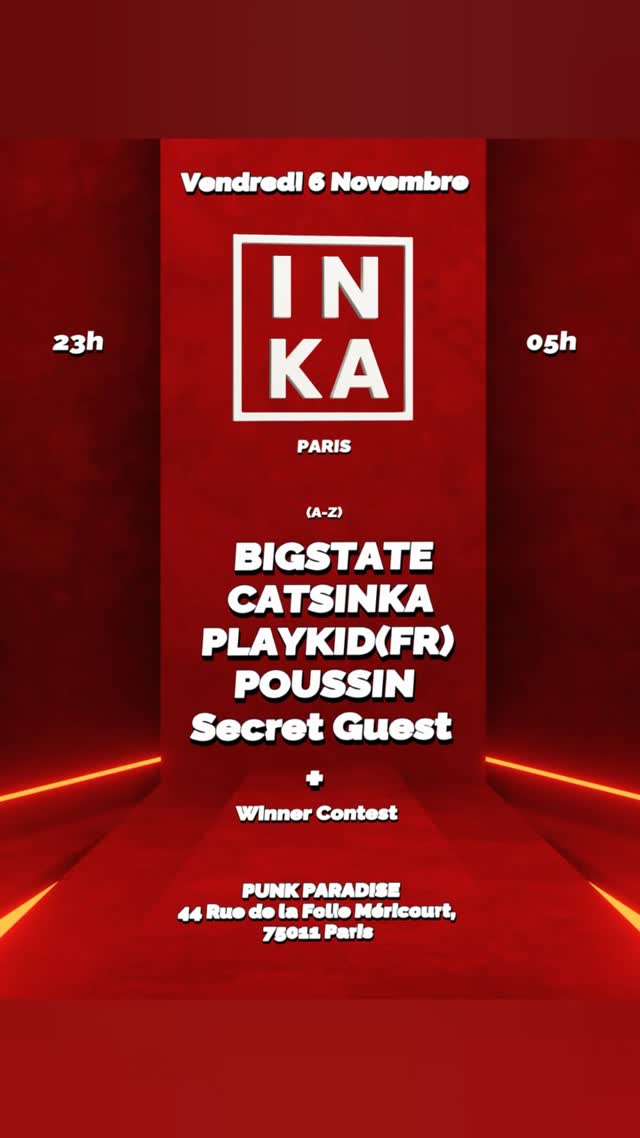 INKA Paris : Catsinka, Bigstate, Poussin, Playkid (FR), Secret Guest