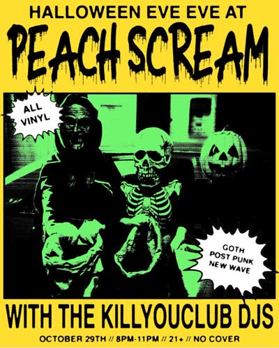HALLOWEEN EVE EVE with the killyouclub DJs at THE PEACH SCREAM CLUB