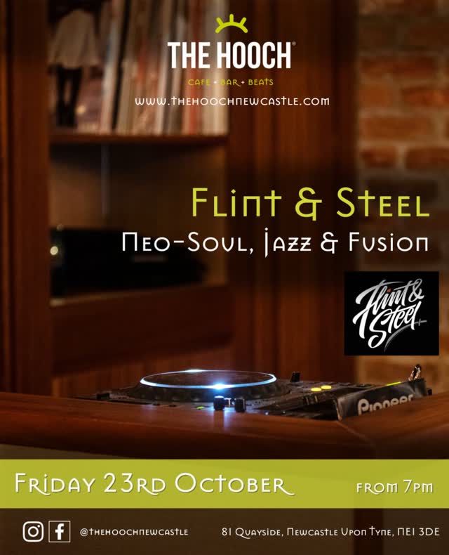 FRIDAY We welcome back Flint & Steel spinning a mix of Neo Soul, Jazz & Fusion from 7pm
