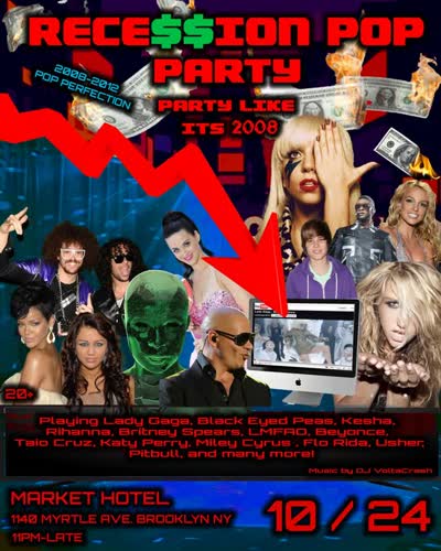 THE RECESSION POP PARTY! PARTY LIKE IT’S 2008-2012