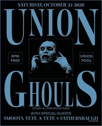 UNION GHOULS (all star spooky band plays the haunted hits) + SMOOTA TETE A TETE + FATHERSBAUGH (as devo)