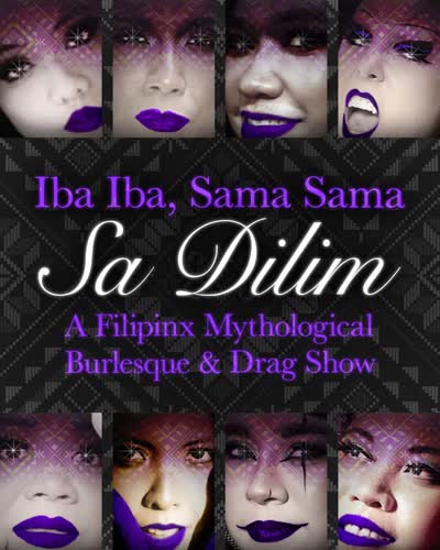 Iba Iba, Sama Sama: An All-Filipinx Mythological Burlesque & Drag Show