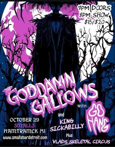 Thursday 10/29: @thegoddamngallowsofficial @gohangmusic with @kingsickabilly and @vladsskeletalcircus doors at 7, presale available link in bio