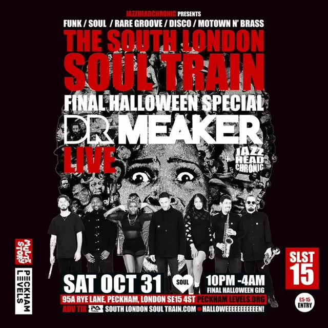 South London Soul Train - Final Halloween Special with Dr Meaker (Live)