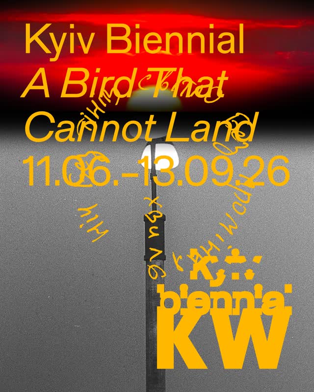 Upcoming at KW: 'Kyiv Biennial – A Bird That Cannot Land', opening on 10.06.26 from 19:00.