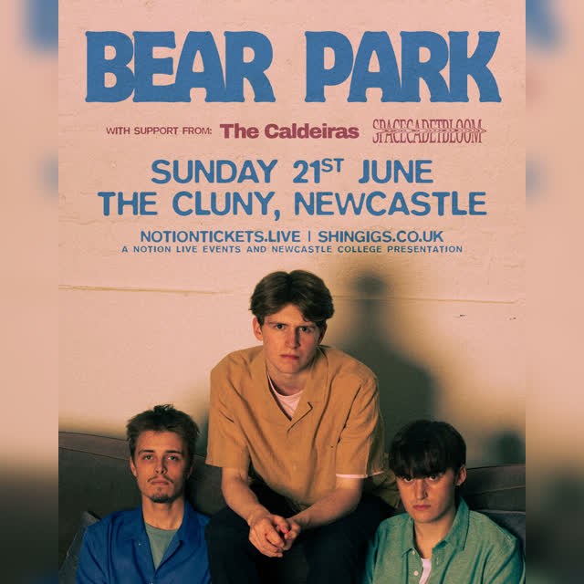Bear Park | Sunday 21st June | The Cluny - Latest Announcements