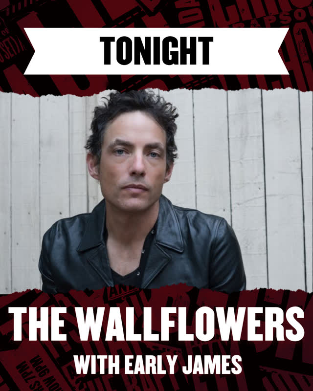 TONIGHT! The Wallflowers w/ Early James