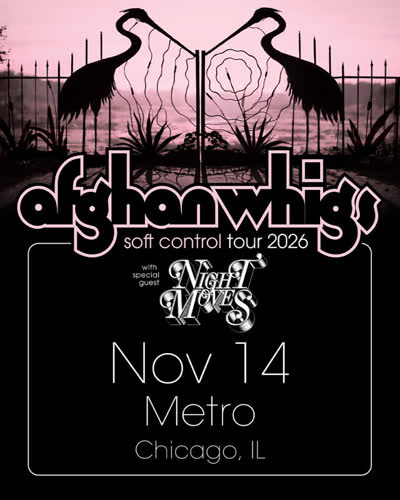 Catch the return of the illustrious Afghan Whigs when they make their way back to Metro’s stage on Saturday, November 14th! Joined by psych-country trio, Night Moves.