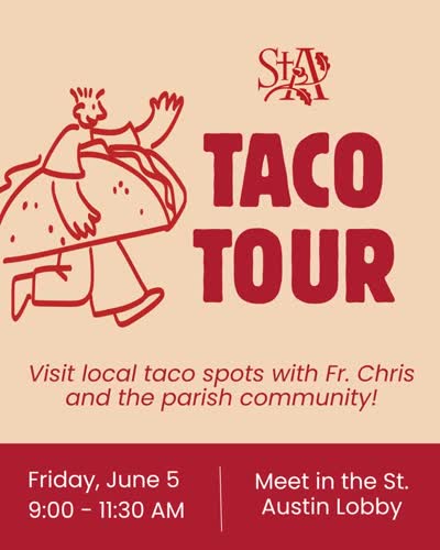 Taco Tiiime! Join the St. Austin community for a fun morning of fellowship and a delicious tour THIS Friday from 9-11:30 AM.