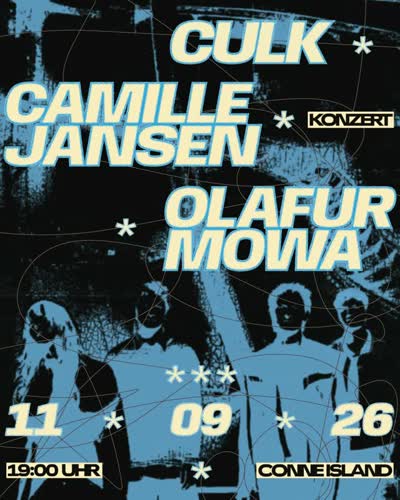 11.09.2026 // 19:00 // @culkmusic + @camillejansen + @olafur.mowa___