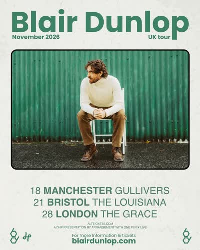 ★ BLAIR DUNLOP ★ Headline UK Tour show @ The Louisiana, 21st November 💥 Tickets online. #ProudlyIndependent