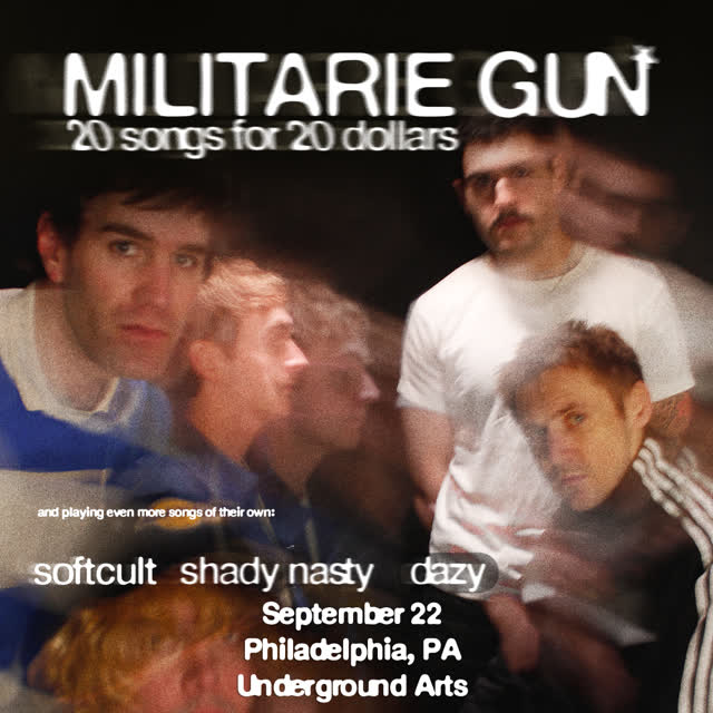 Militarie Gun with special guests Soft Cult, Shady Nasty, Dazysound