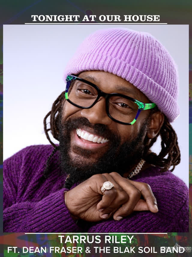 TONIGHT 🇧🇸 Tarrus Riley ft. Dean Fraser and The Blak Soil Band