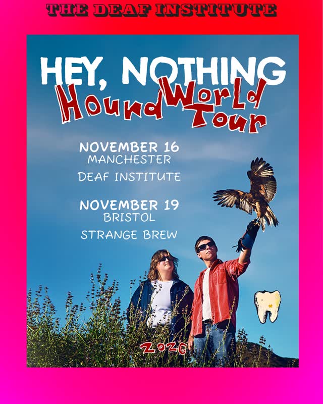 Hey Nothing at The Deaf Institute