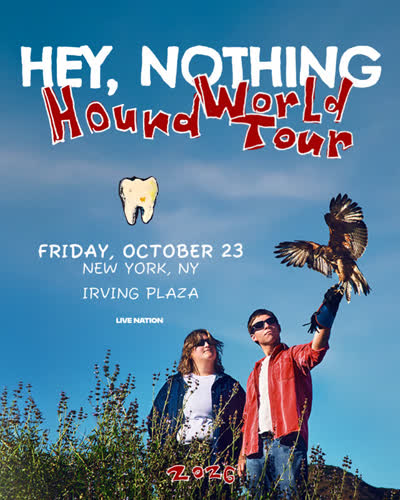 Hey, Nothing - Hound World Tour