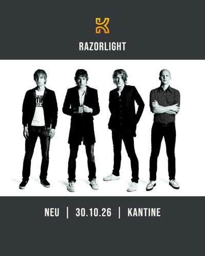 RAZORLIGHT NEU | 30.10.26 | KANTINE